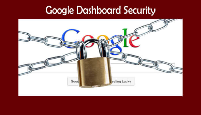 Google Dashboard - Controlling Your Security