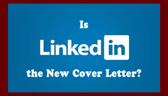 Is LinkedIn the New Cover Letter Cover