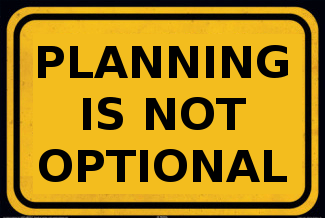 Planning Is Not Optional