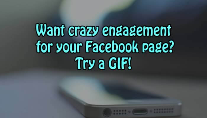 Want crazy engagement for your Facebook page? Try a GIF!